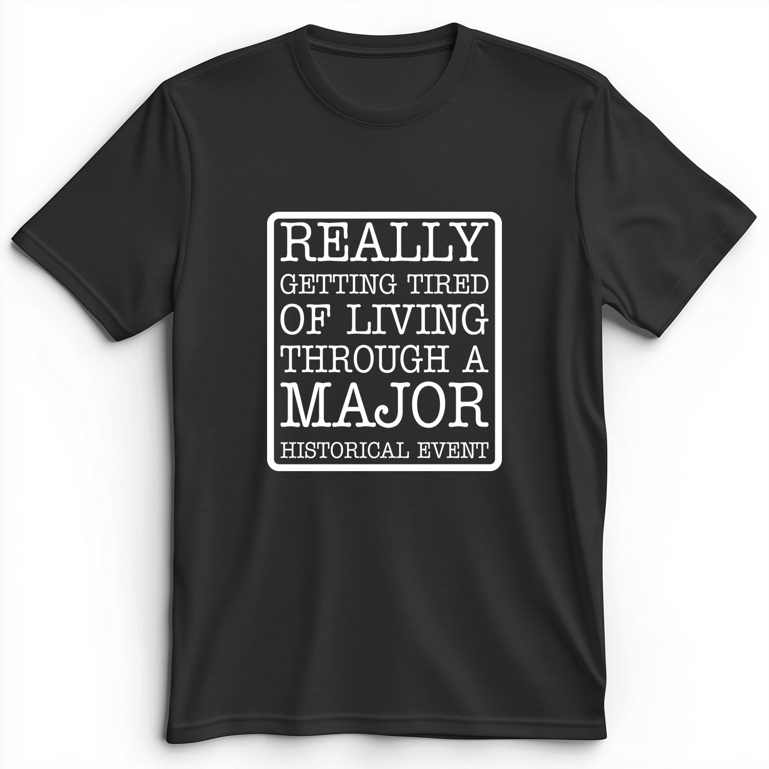 Major Historical Event Premium Tee
