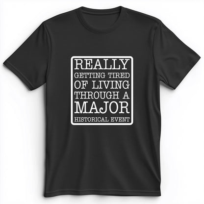 Major Historical Event Premium Tee