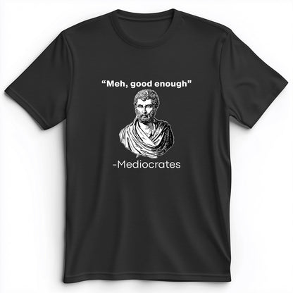 Mediocrates Premium Tee