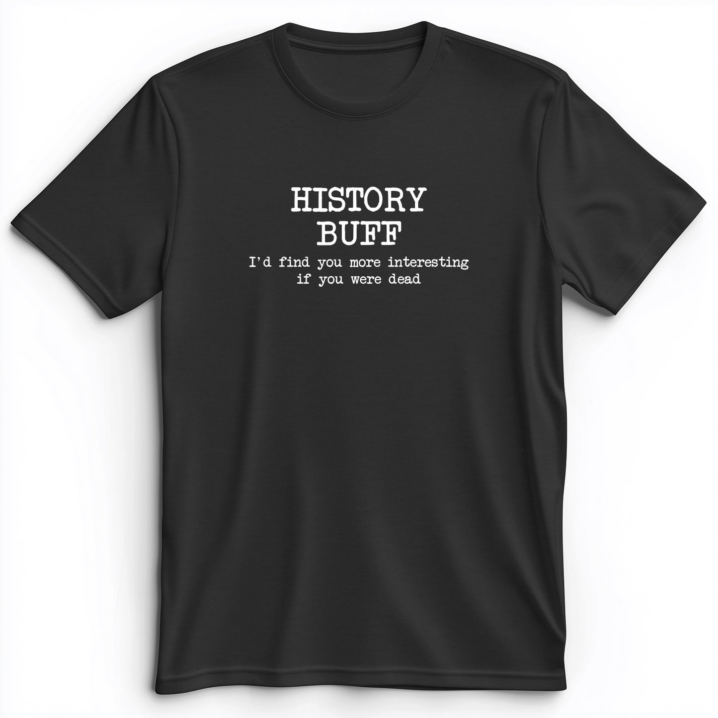 More Interesting If You Were Dead Premium Tee