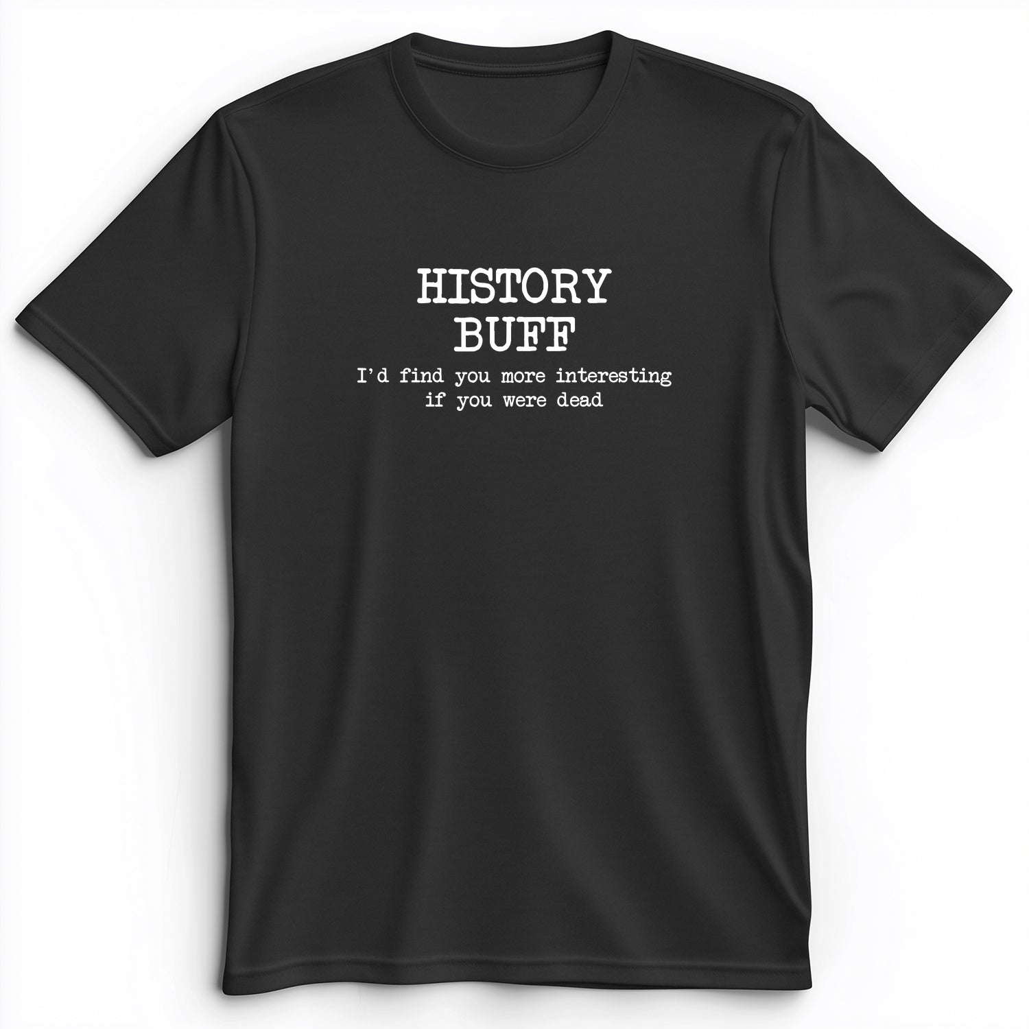 More Interesting If You Were Dead Premium Tee