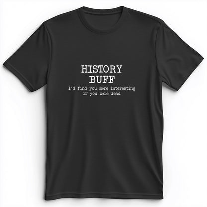 More Interesting If You Were Dead Premium Tee