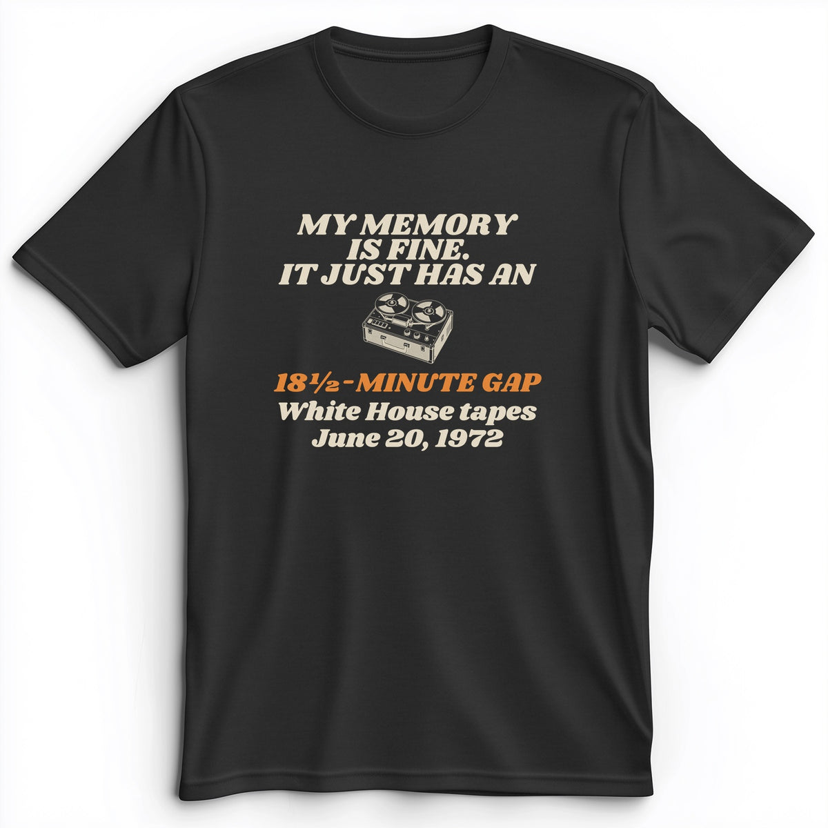 My Memory Has An 18 And A Half Minute Gap Premium Tee