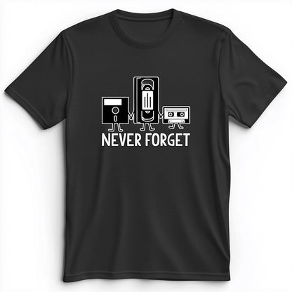Never Forget Premium Tee