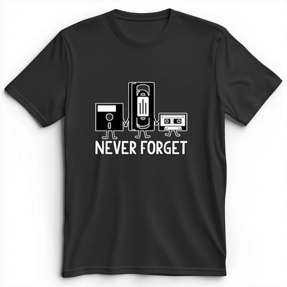 Never Forget Premium Tee