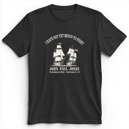 Not Yet Begun to Fight Premium Tee