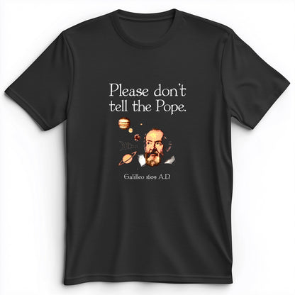 Please Don't Tell The Pope Premium Tee