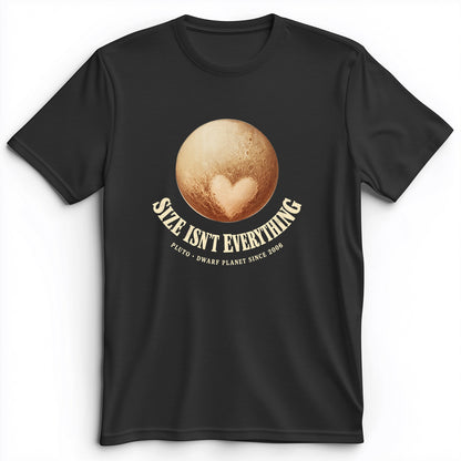 Pluto Size Isnt Everything Premium Tee