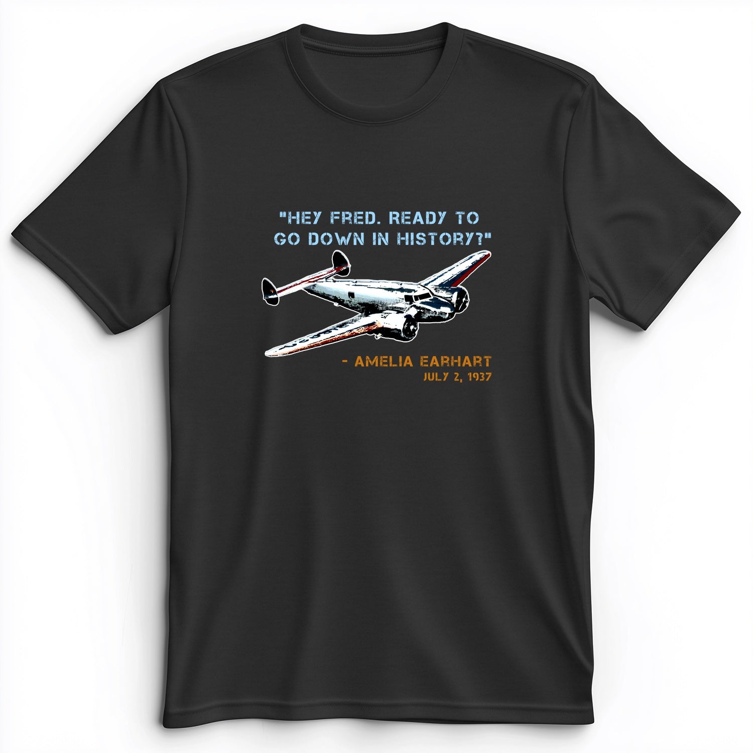 Ready To Go Down In History Premium Tee
