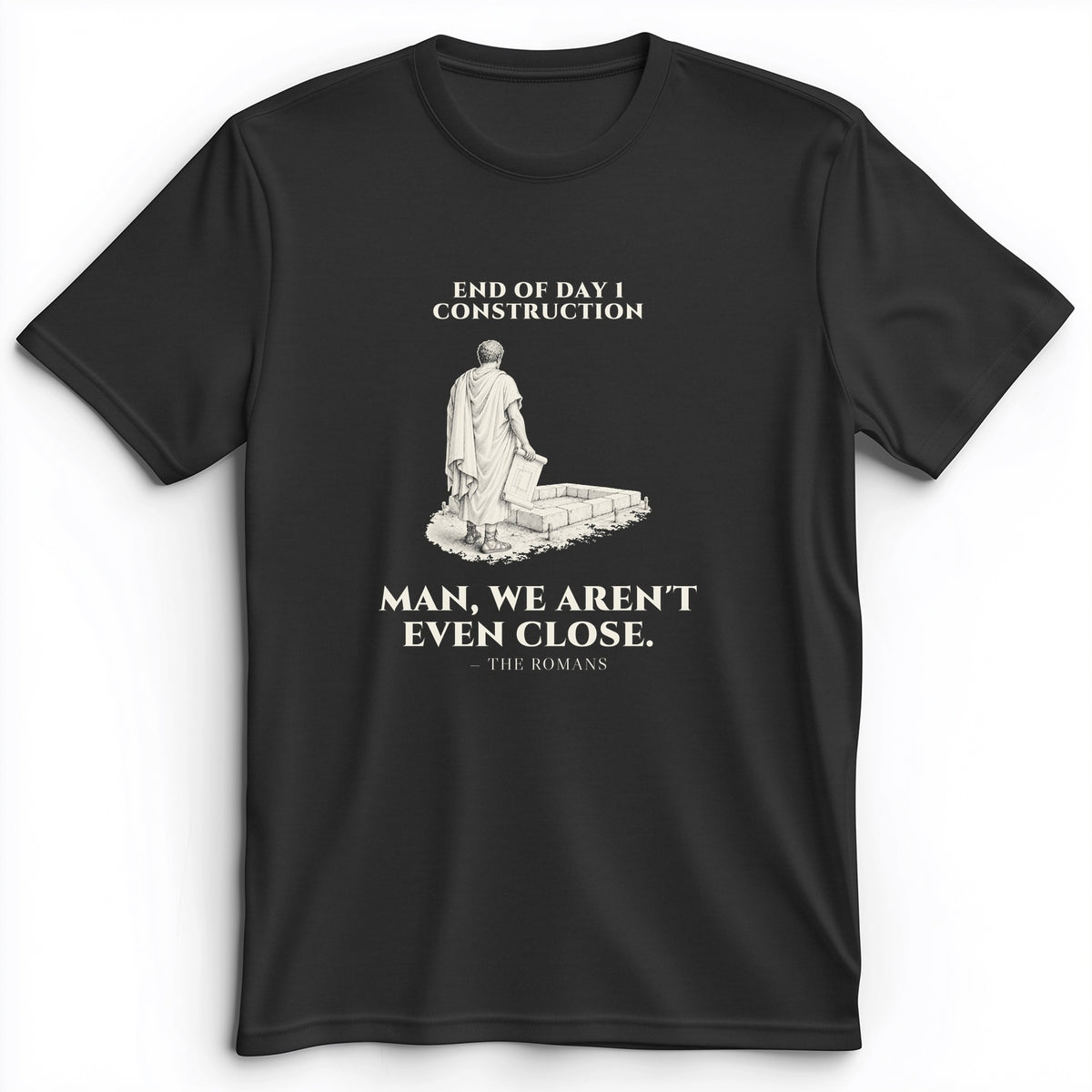 Rome Wasn't Built in a Day Premium Tee