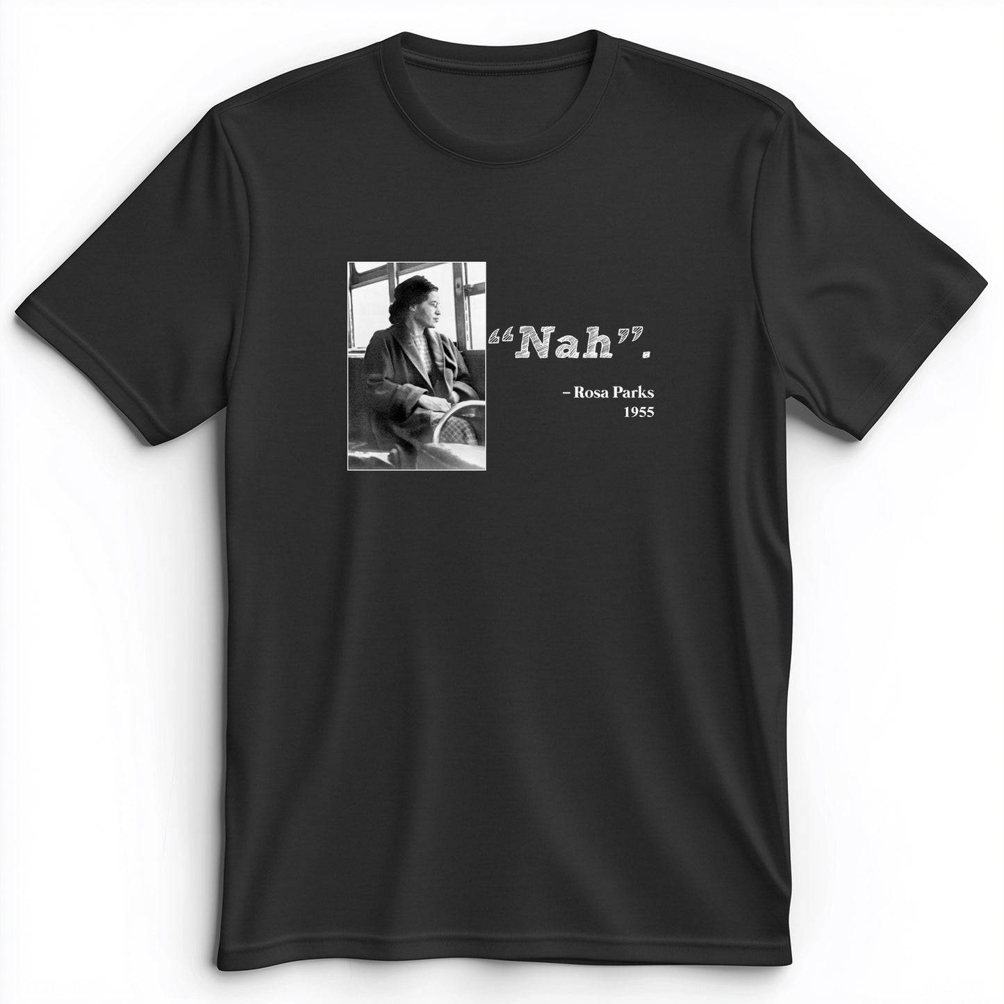 Rosa Parks "Nah" Premium Tee