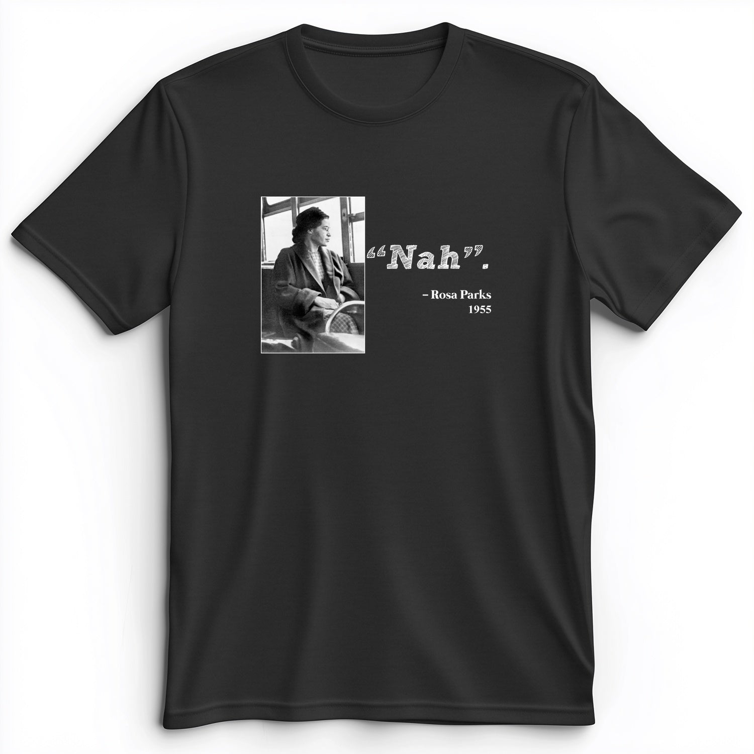 Rosa Parks "Nah" Premium Tee