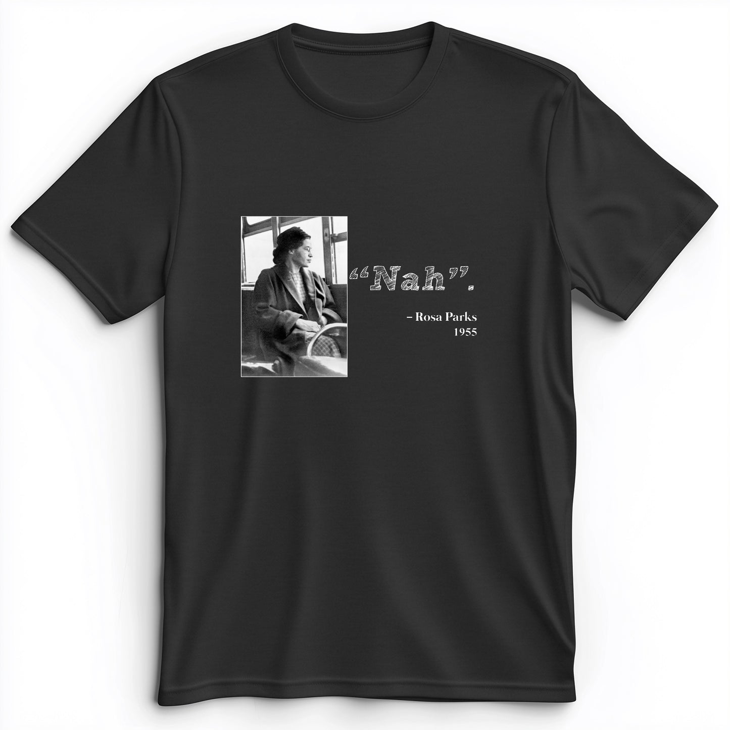 Rosa Parks "Nah" Premium Tee