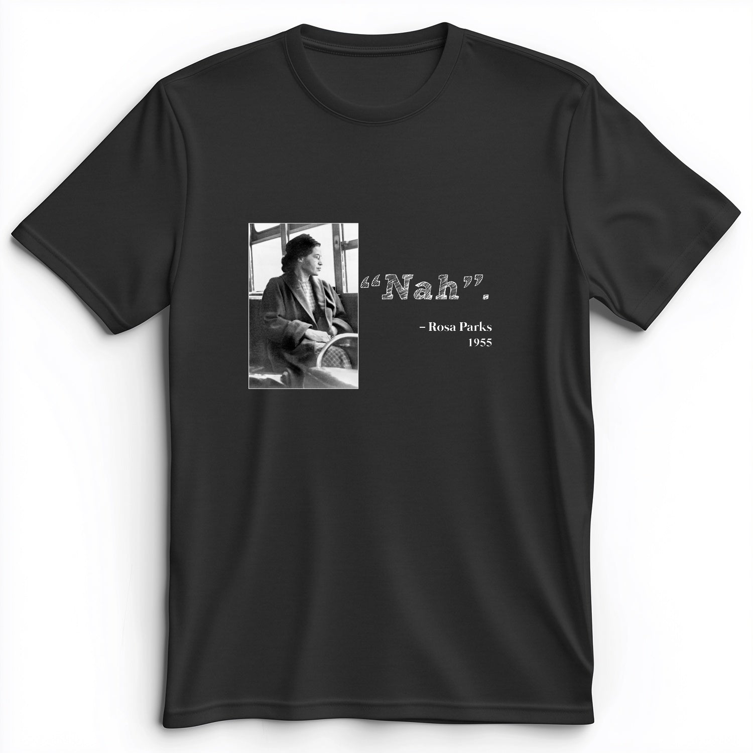 Rosa Parks "Nah" Premium Tee