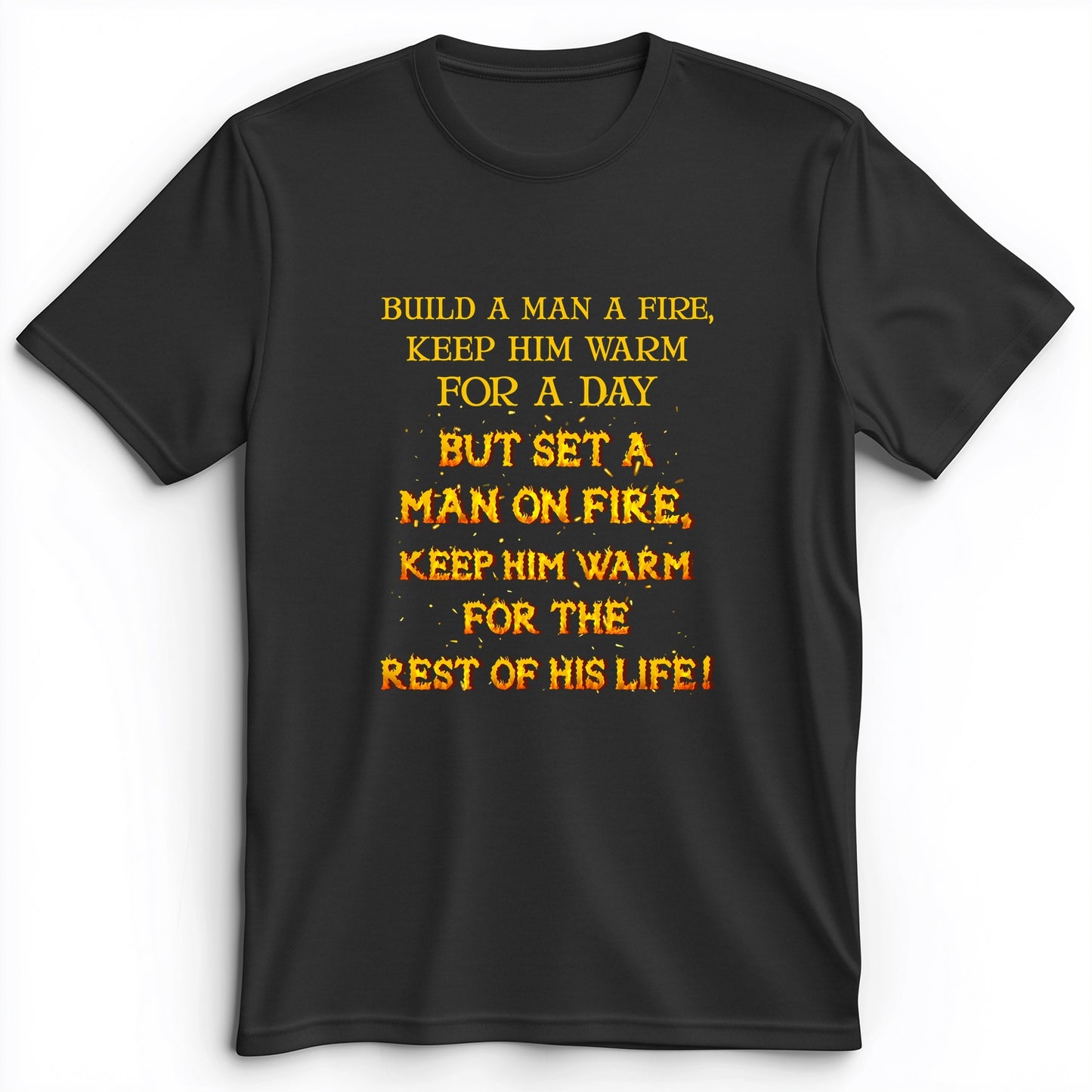 Set a Man on Fire Premium Tee