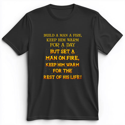 Set a Man on Fire Premium Tee
