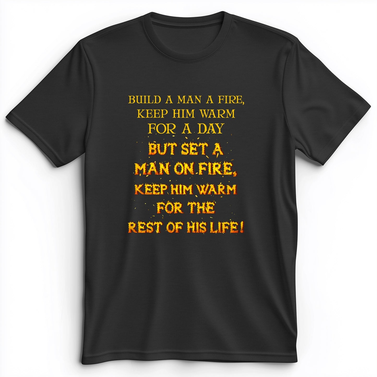 Set a Man on Fire Premium Tee