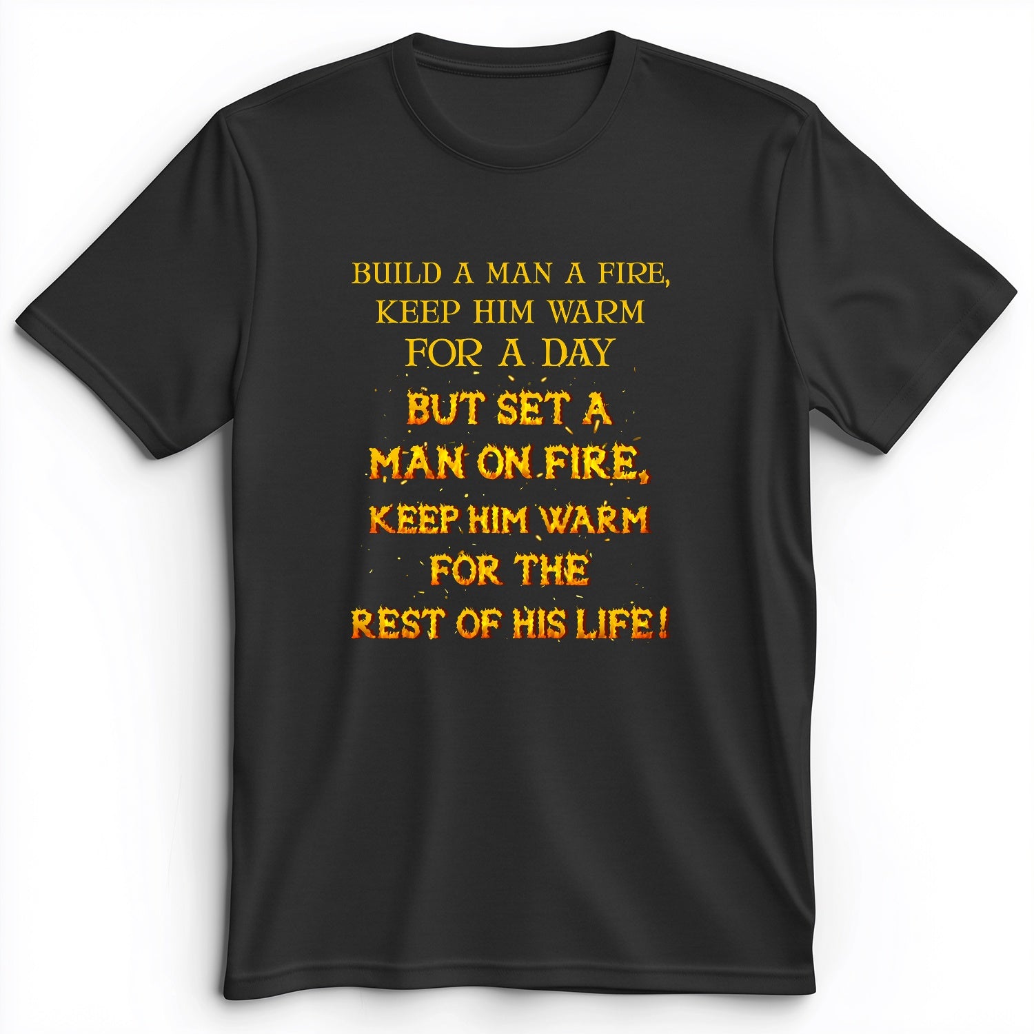 Set a Man on Fire Premium Tee
