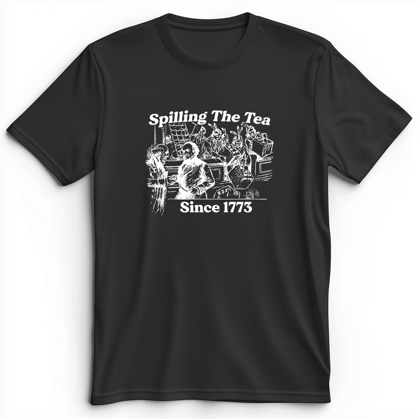 Spilling The Tea Since 1773 Premium Tee