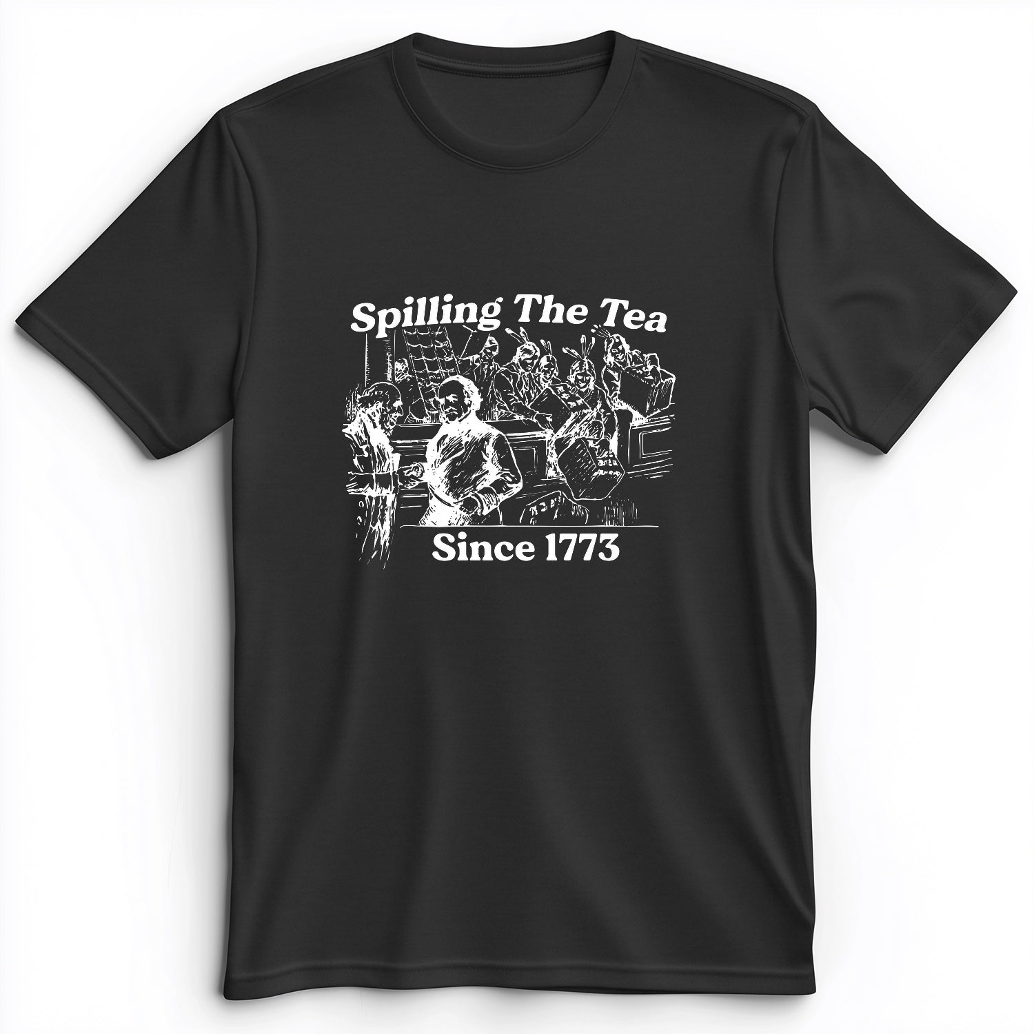 Spilling The Tea Since 1773 Premium Tee