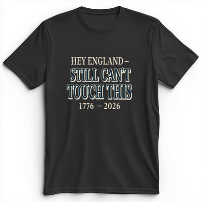 Still Can't Touch This Premium Tee