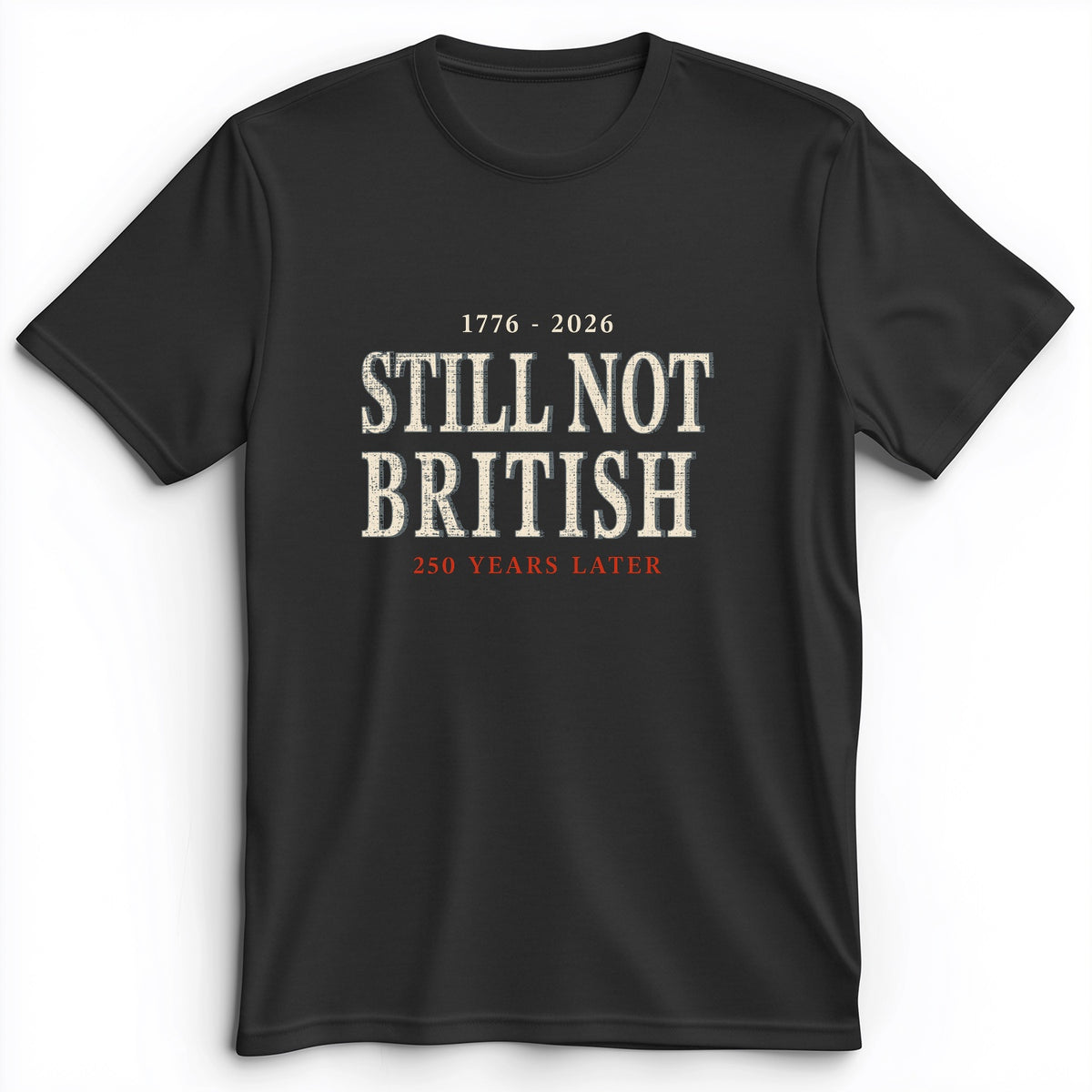 Still Not British Premium Tee