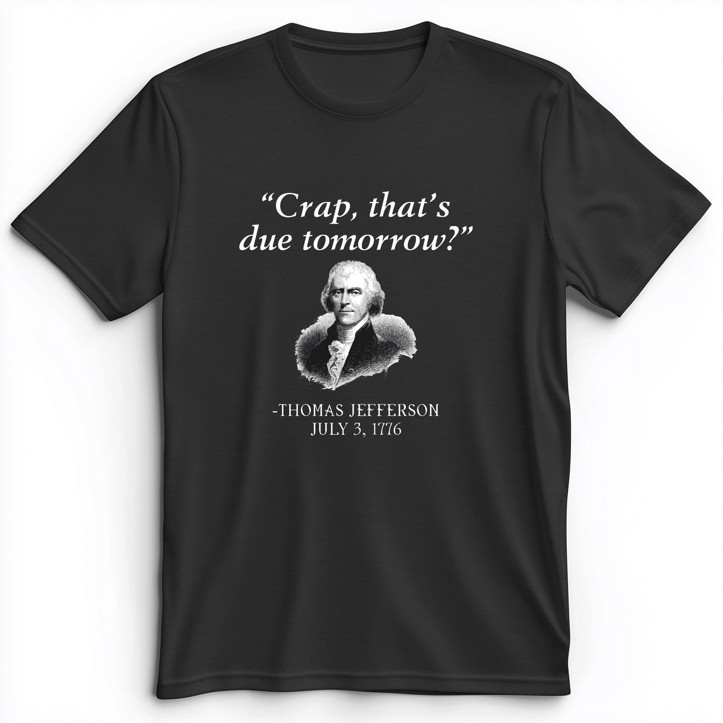 That's Due Tomorrow Premium Tee