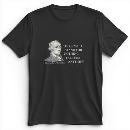Those Who Stand For Premium Tee