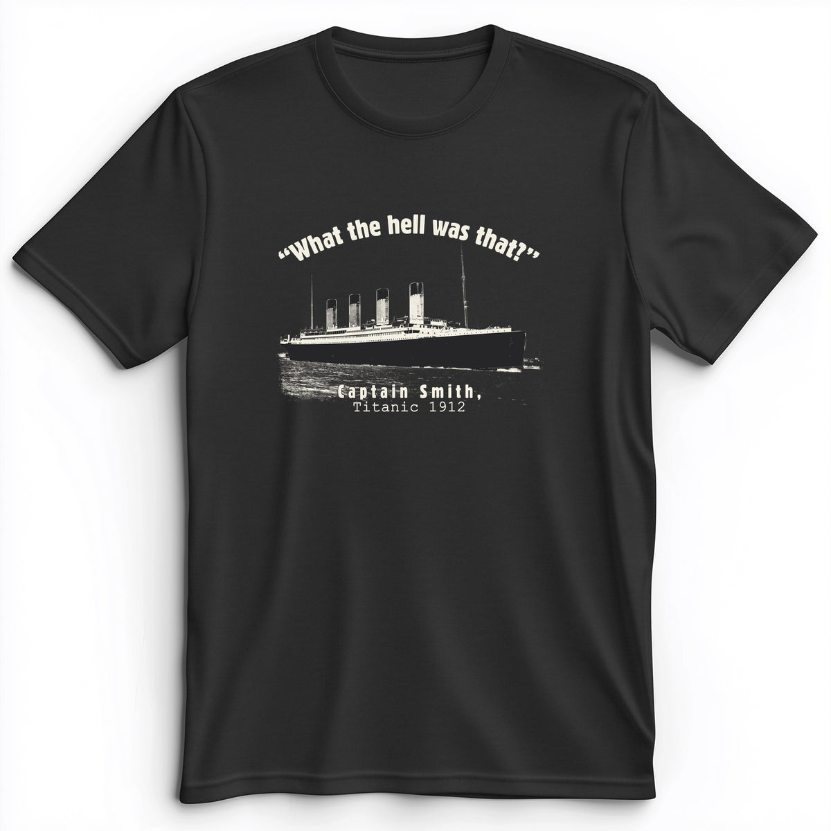 Titanic What The Hell Was That Premium Tee