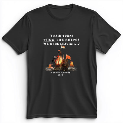 Turn The Ships Premium Tee