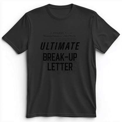 Ultimate Break-up Letter Premium Tee