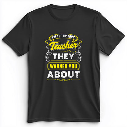 Warned You About Premium Tee