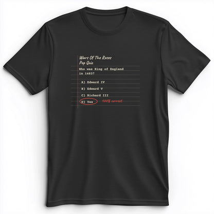 Wars Of The Roses Pop Quiz Premium Tee