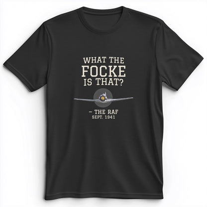 What The Focke Is That Premium Tee
