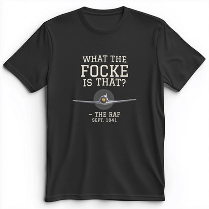 What The Focke Is That Premium Tee