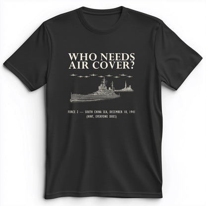 Who Needs Air Cover Premium Tee