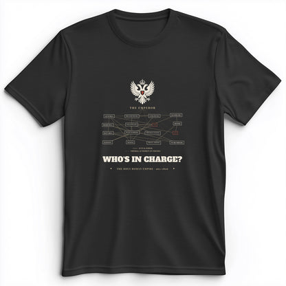 Whos In Charge Premium Tee