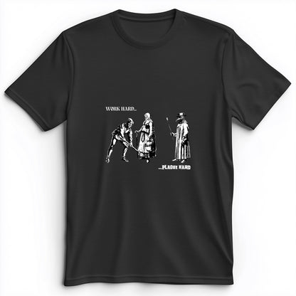 Work Hard Plague Hard Premium Tee