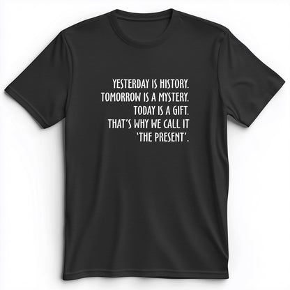 Yesterday Is History Premium Tee