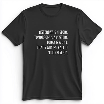 Yesterday Is History Premium Tee
