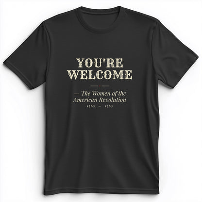 You're Welcome Premium Tee