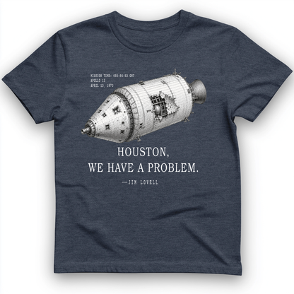 Houston We Have a Problem T-Shirt