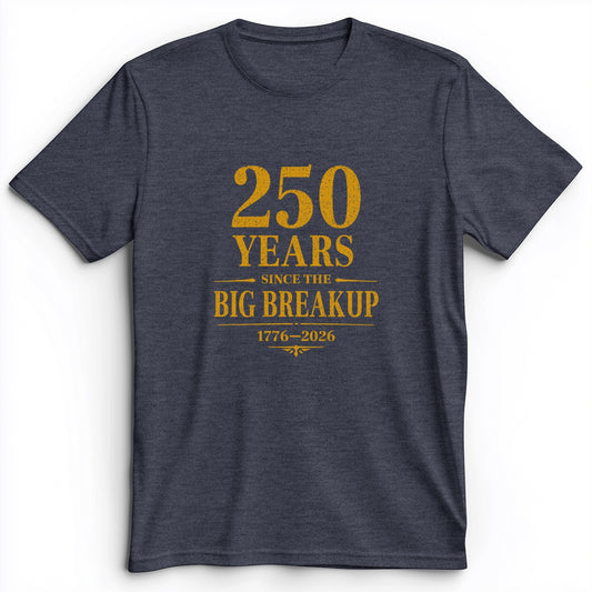 250 Big Breakup Premium Tee