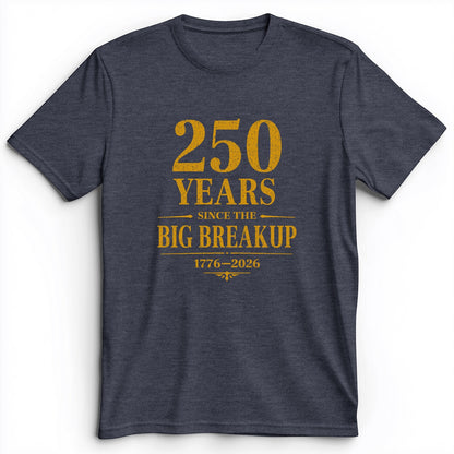 250 Big Breakup Premium Tee