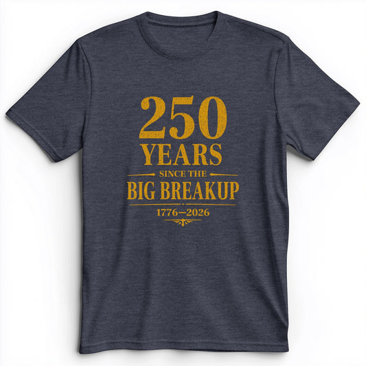 250 Big Breakup Premium Tee