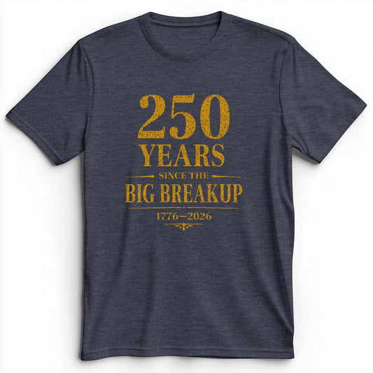 250 Big Breakup Premium Tee