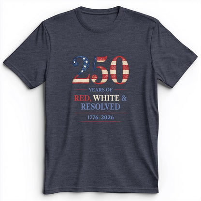 250 Red White and Resolved Premium Tee