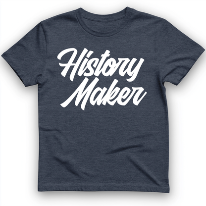History Maker Cursive T-Shirt