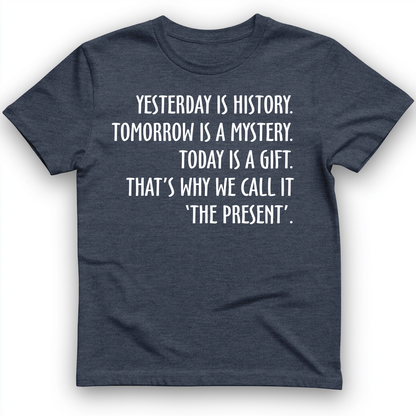 Yesterday Is History T-Shirt