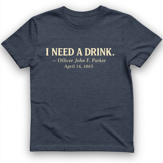 I Need a Drink T-Shirt